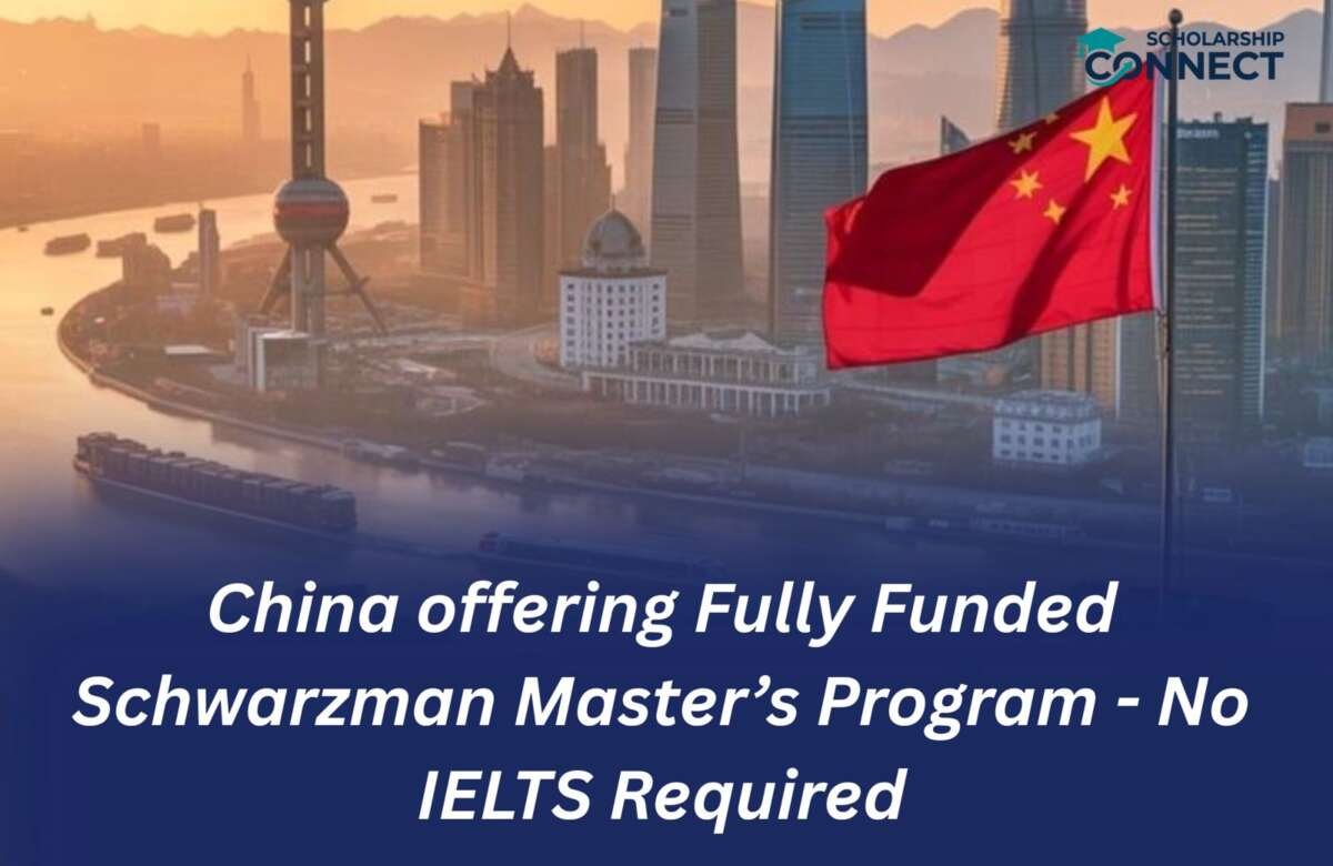 Schwarzman Scholars Program 2027 in China | Fully Funded Master’s Program